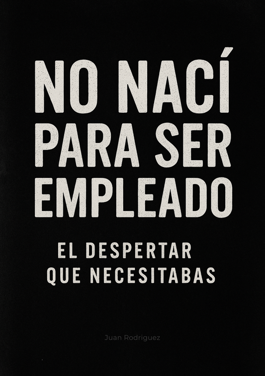 No Naci para Ser Empleado